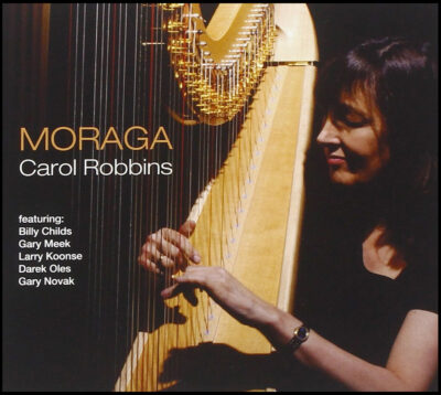 Moraga CD back cover art featuring carol robbins and list of performers' names: billy childs, gary meek, larry koonse, darek oles, gary novak.