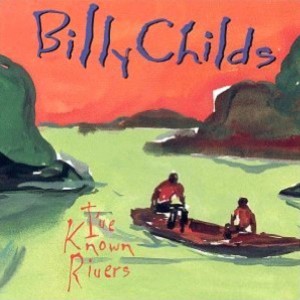 Billy Childs – I've Known Rivers cover