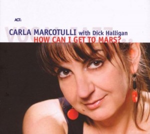 Carla Marcotulli album photo with text: with Dick Halligan, How Can I Get to Mars?